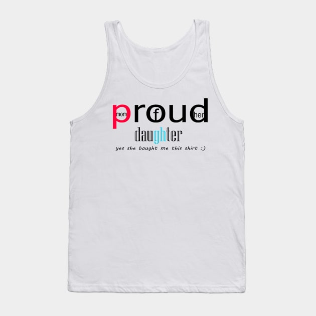 mom proud of her daughter Tank Top by H&G